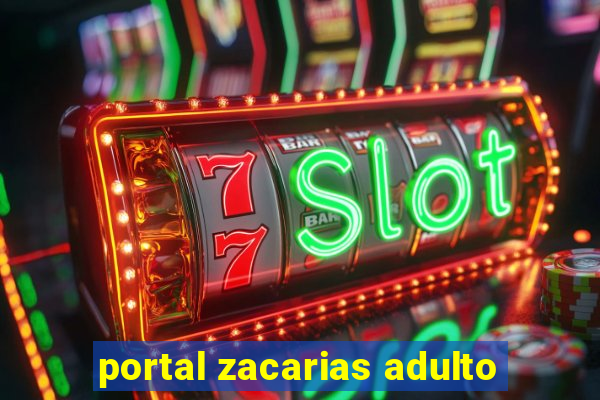 portal zacarias adulto
