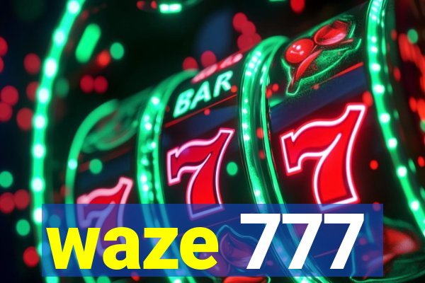 waze 777