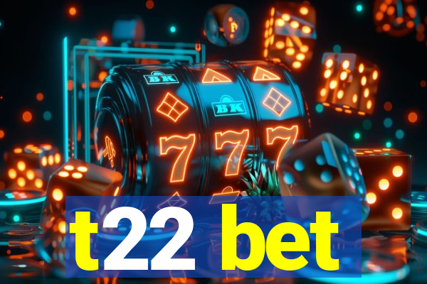 t22 bet