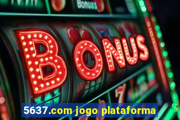 5637.com jogo plataforma