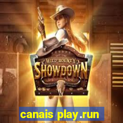 canais play.run