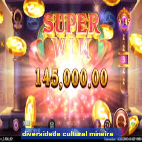 diversidade cultural mineira