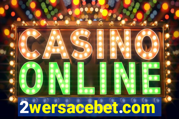 2wersacebet.com