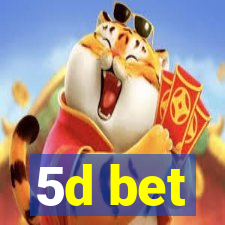 5d bet