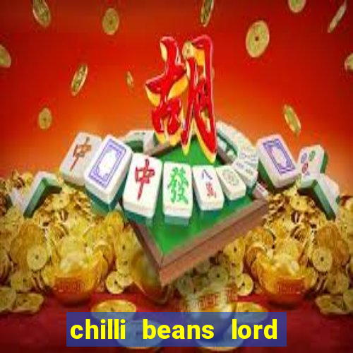 chilli beans lord of the rings