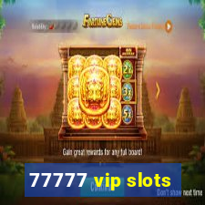 77777 vip slots