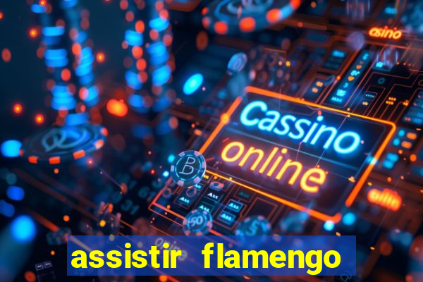 assistir flamengo multi canais