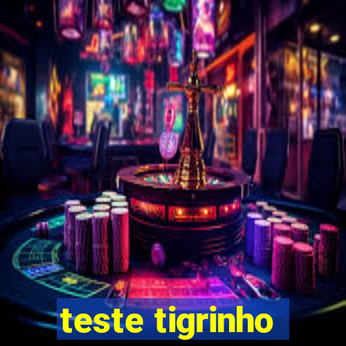 teste tigrinho