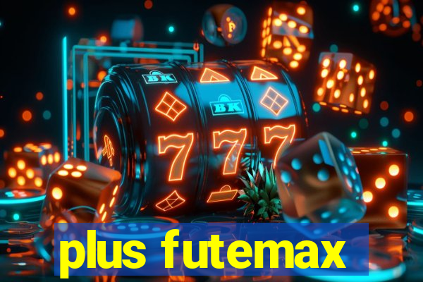plus futemax