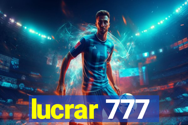 lucrar 777