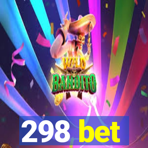 298 bet