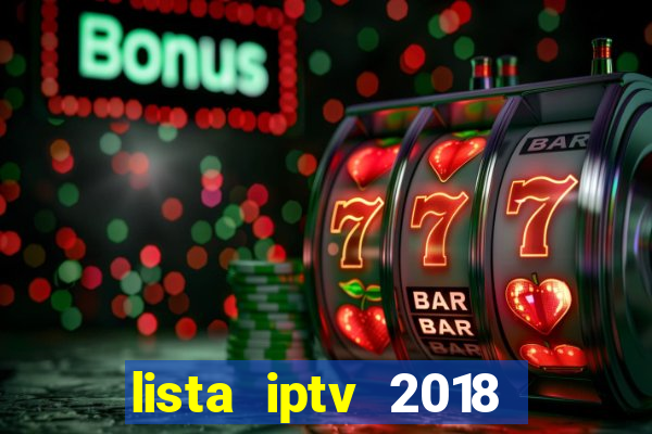 lista iptv 2018 gratis atualizada futebol