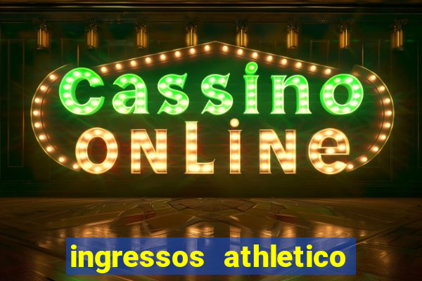 ingressos athletico x flamengo