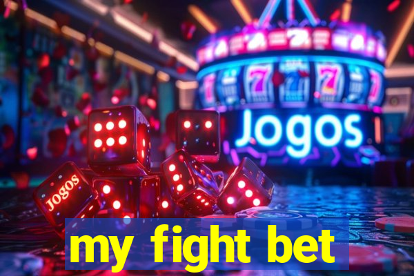 my fight bet