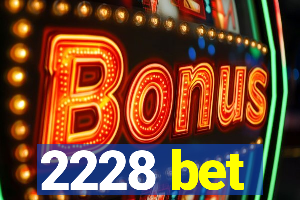 2228 bet
