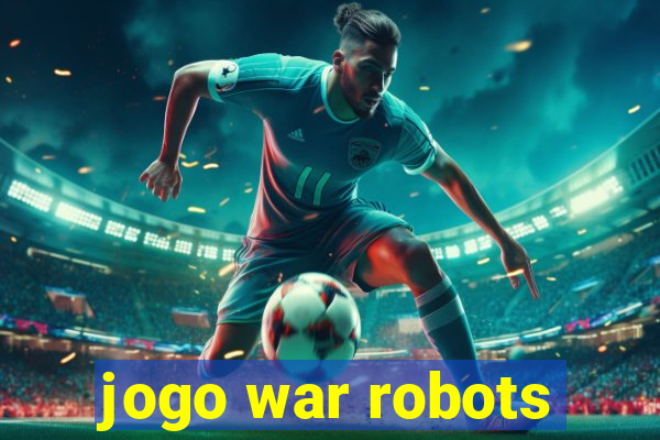 jogo war robots