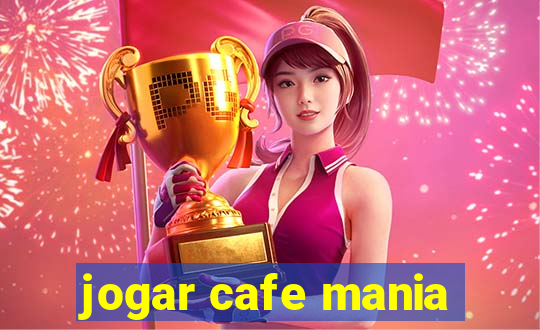 jogar cafe mania