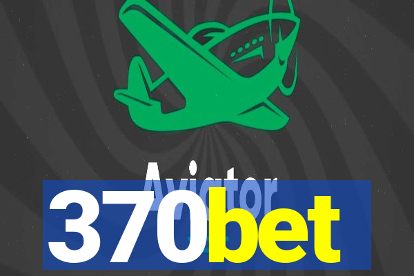 370bet
