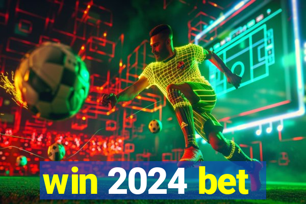 win 2024 bet