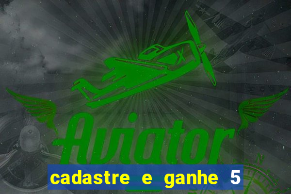 cadastre e ganhe 5 reais para apostar