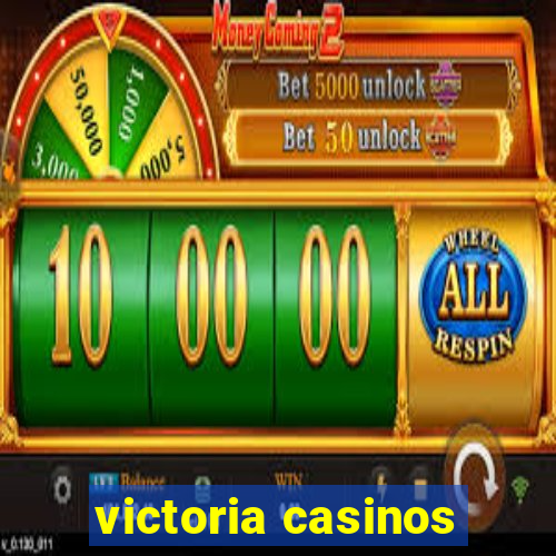 victoria casinos