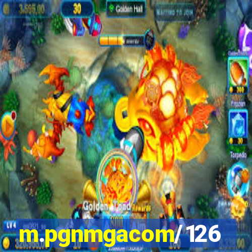 m.pgnmgacom/126