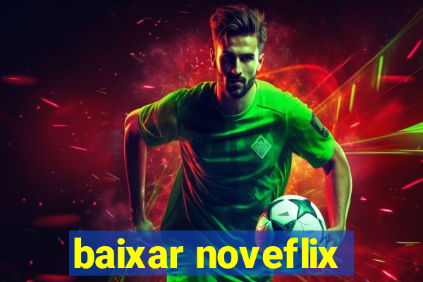 baixar noveflix