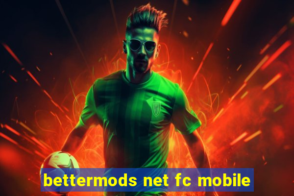 bettermods net fc mobile