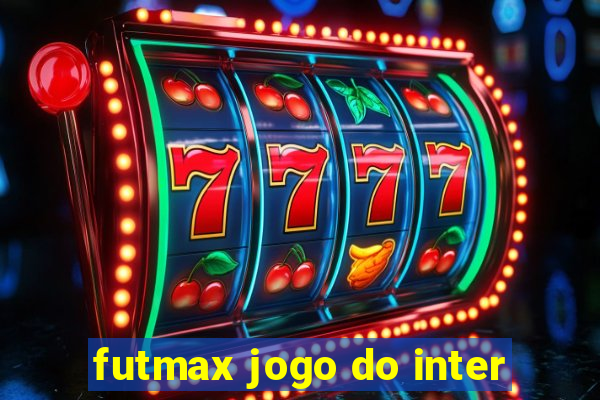 futmax jogo do inter