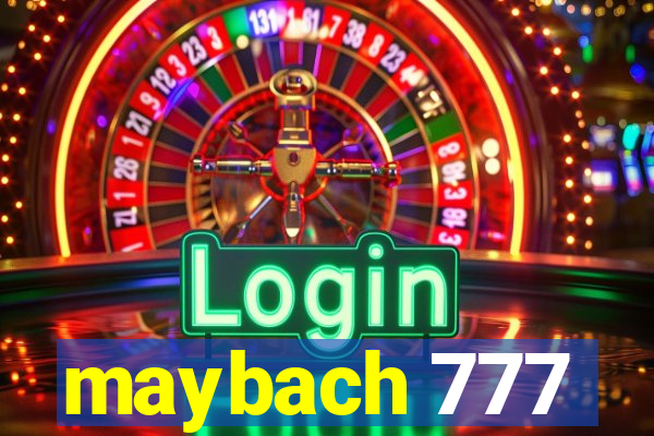 maybach 777