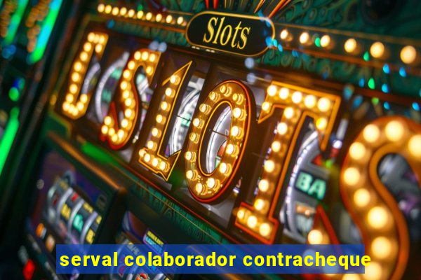 serval colaborador contracheque