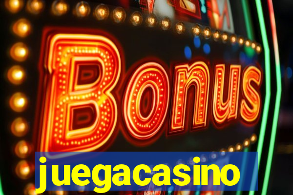 juegacasino
