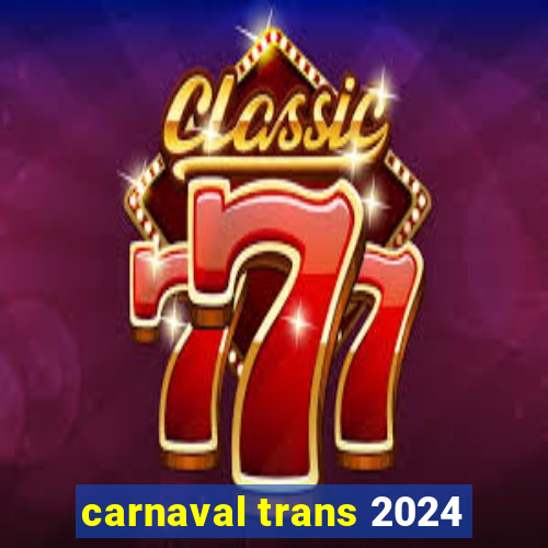 carnaval trans 2024