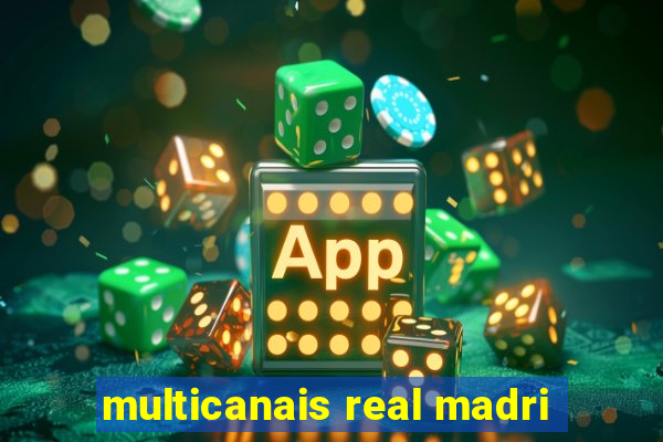 multicanais real madri