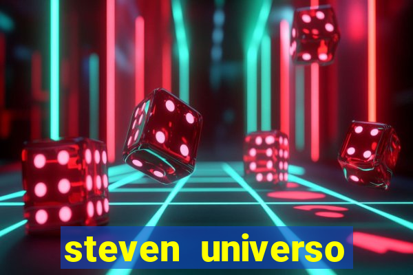steven universo dublado redecanais