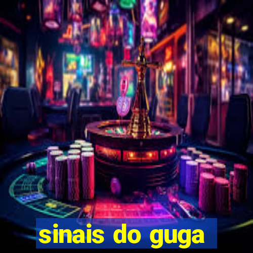 sinais do guga