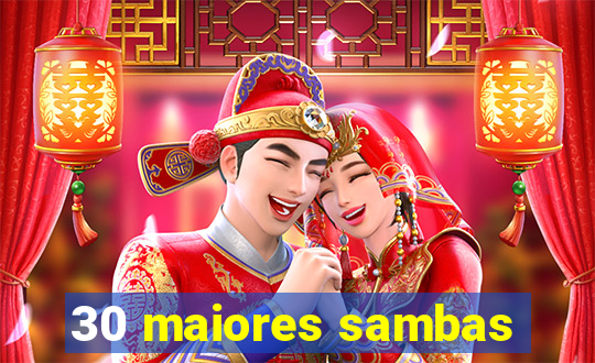30 maiores sambas