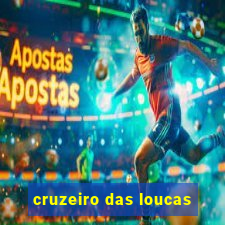 cruzeiro das loucas