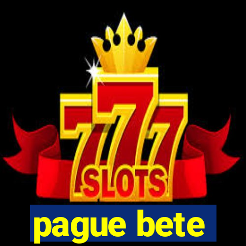 pague bete