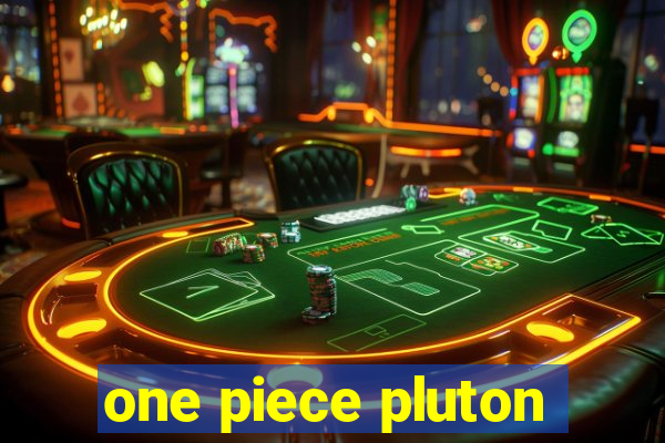 one piece pluton
