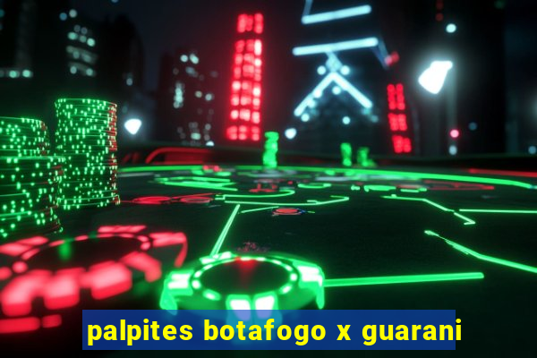 palpites botafogo x guarani