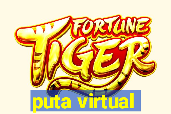 puta virtual