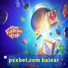 pxxbet.com baixar