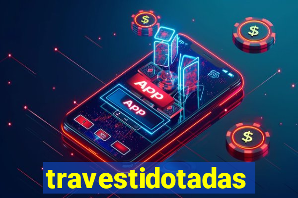 travestidotadas
