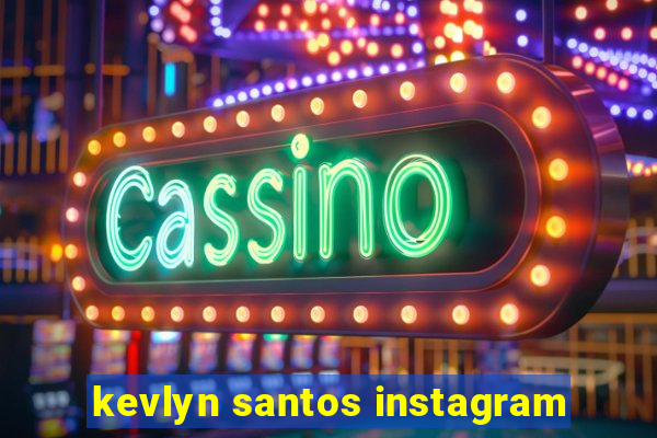 kevlyn santos instagram