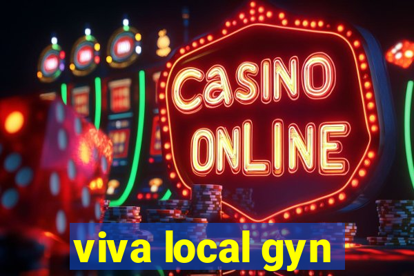 viva local gyn