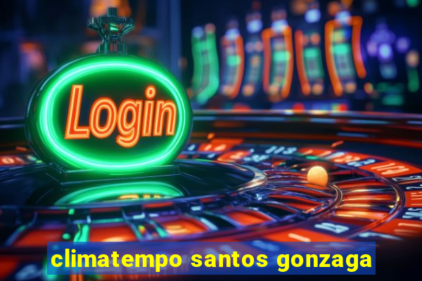 climatempo santos gonzaga