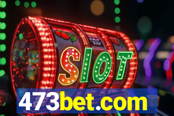 473bet.com