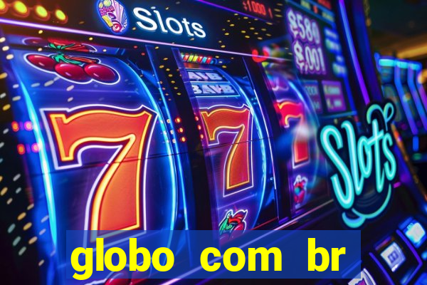 globo com br absolutamente noticias