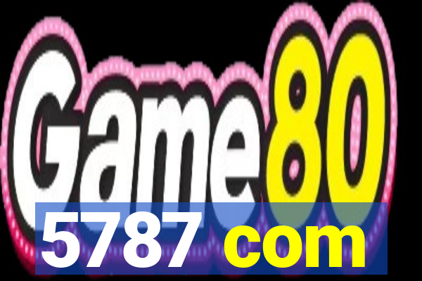 5787 com